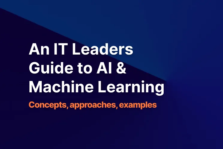 Demystifying AI: An IT Leaders Guide to AI & Machine Learning