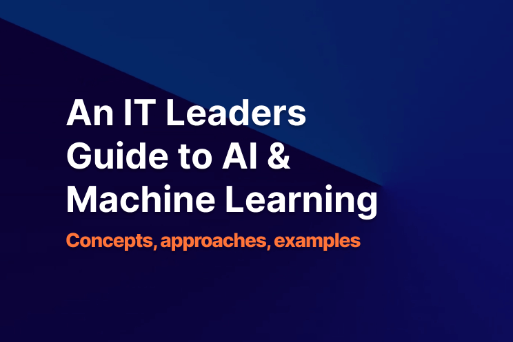 Demystifying AI: An IT Leaders Guide to AI & Machine Learning 