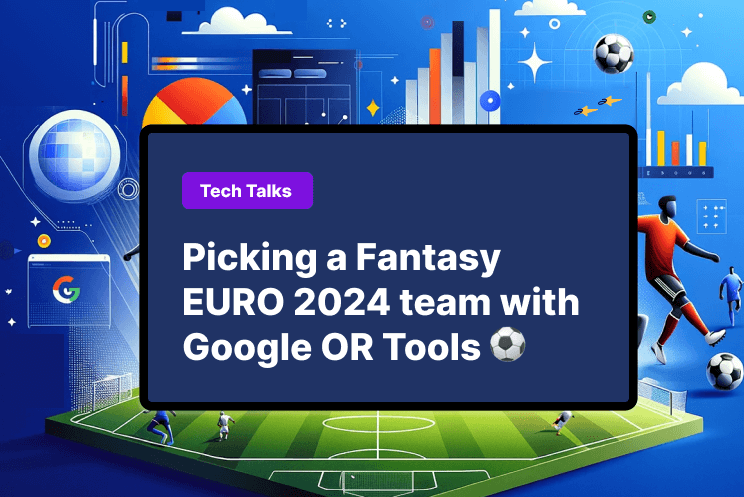 Picking a Fantasy EURO 2024 team with Google OR Tools ⚽