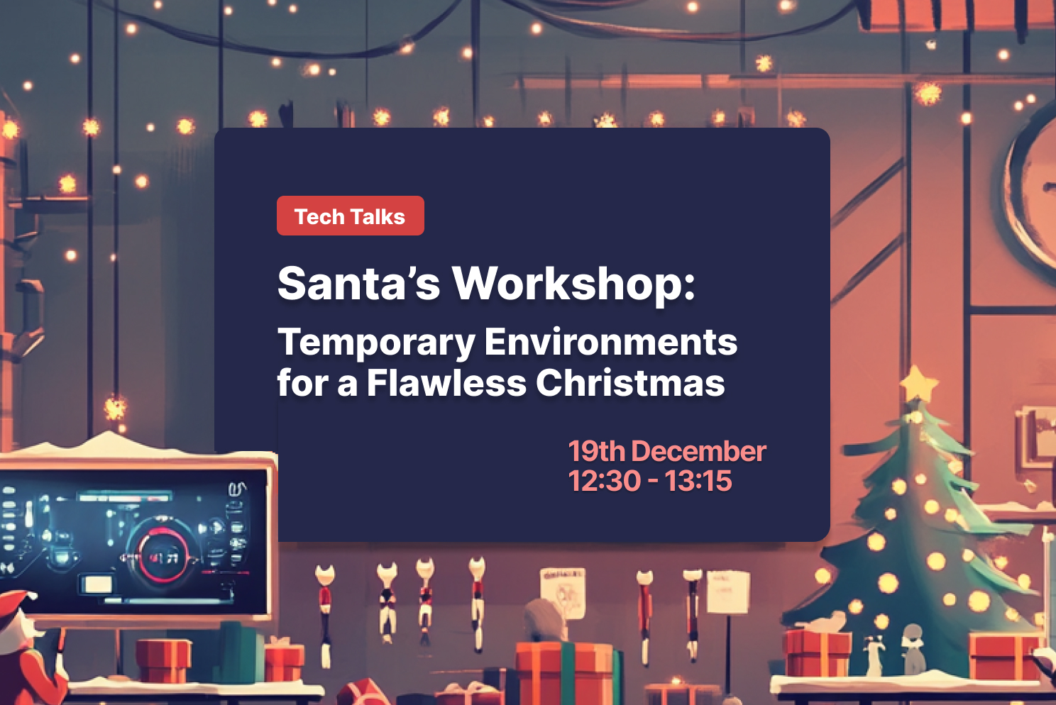 Santa's Workshop: Ensuring a Flawless Christmas with Temporary Environments 🎅